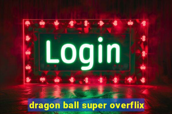 dragon ball super overflix