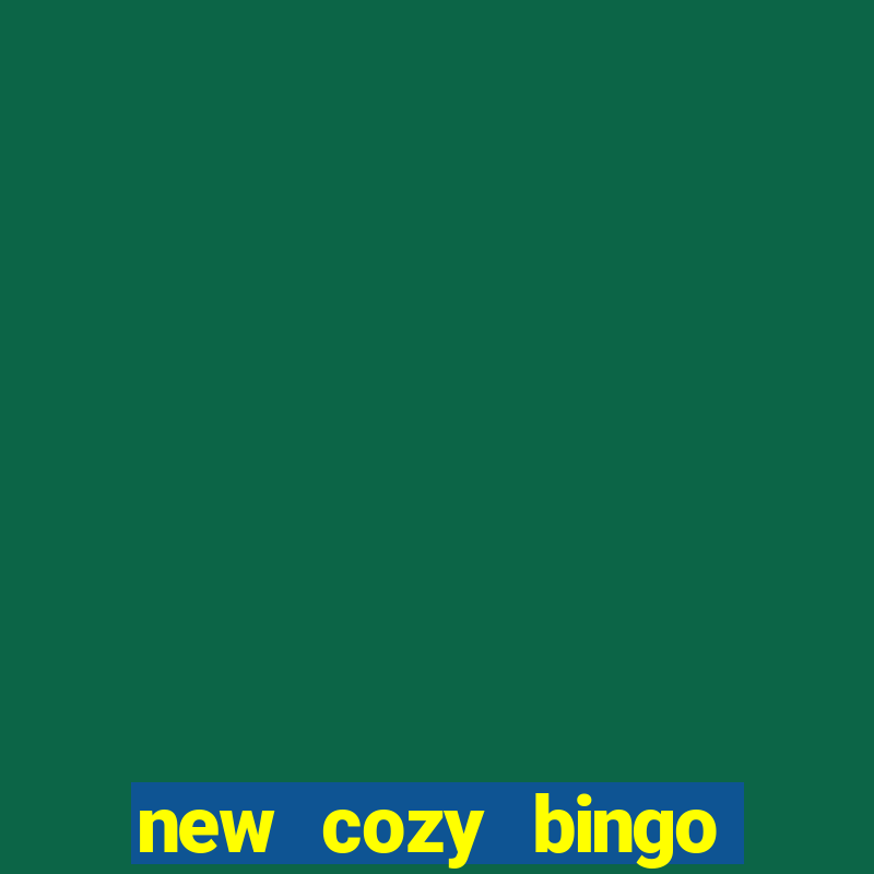 new cozy bingo sites 2017