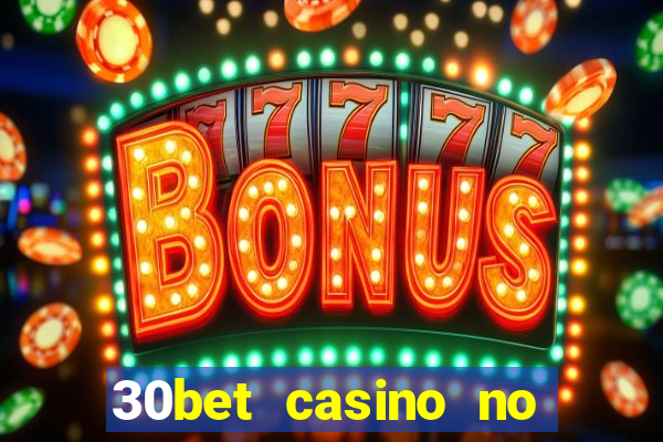 30bet casino no deposit bonus