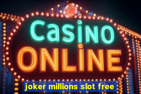 joker millions slot free