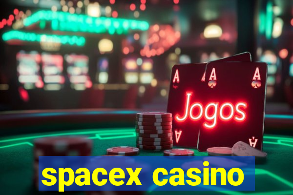 spacex casino