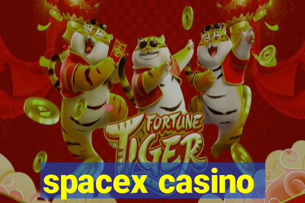 spacex casino