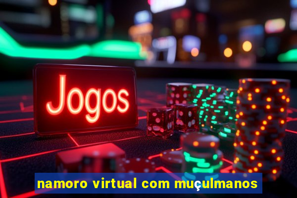 namoro virtual com muçulmanos