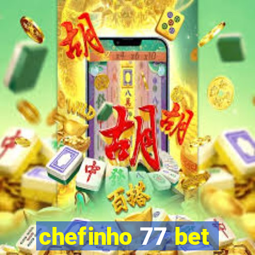 chefinho 77 bet