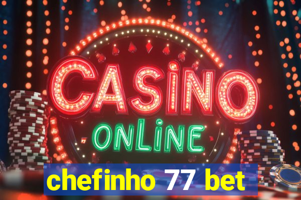 chefinho 77 bet