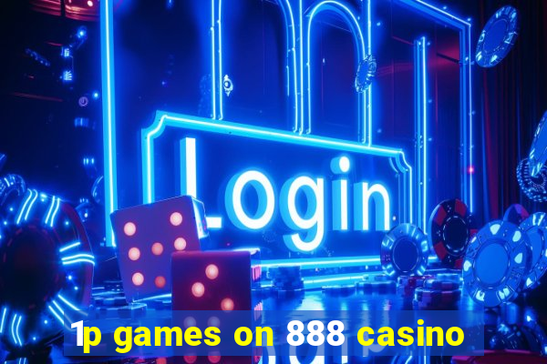 1p games on 888 casino