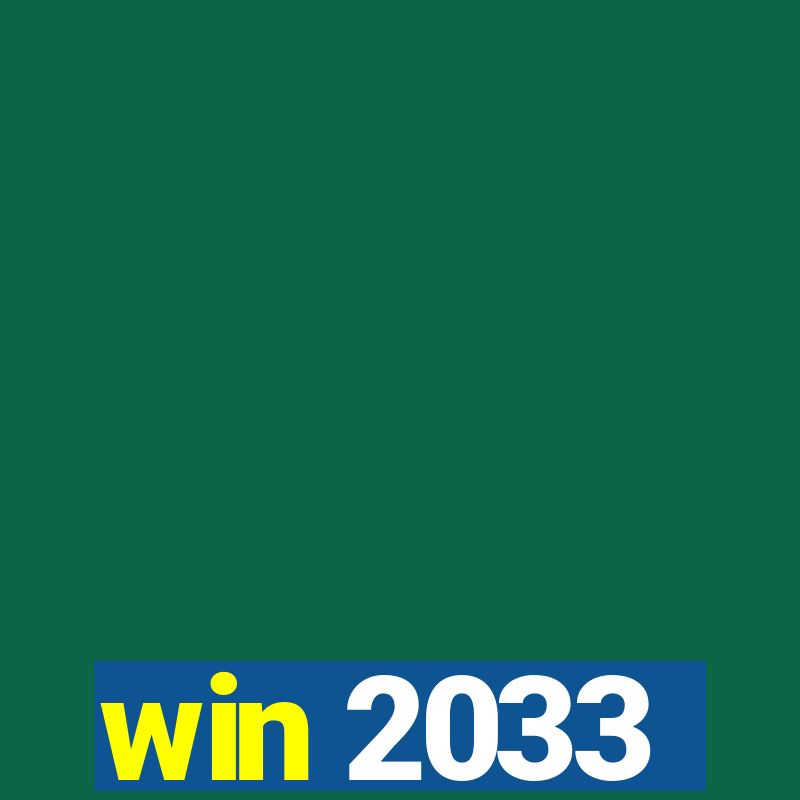 win 2033