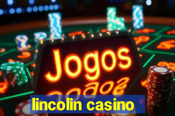 lincolin casino