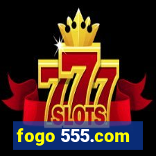 fogo 555.com