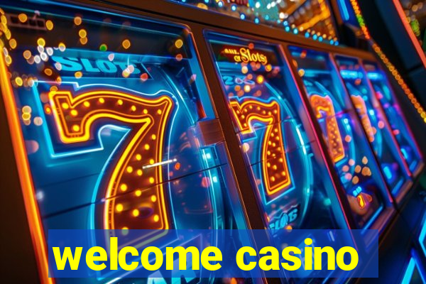 welcome casino