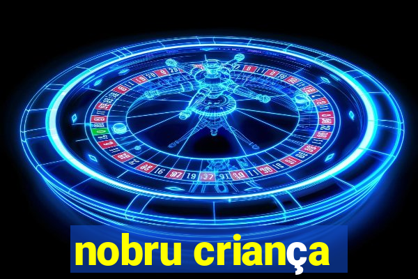 nobru criança