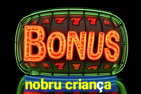 nobru criança