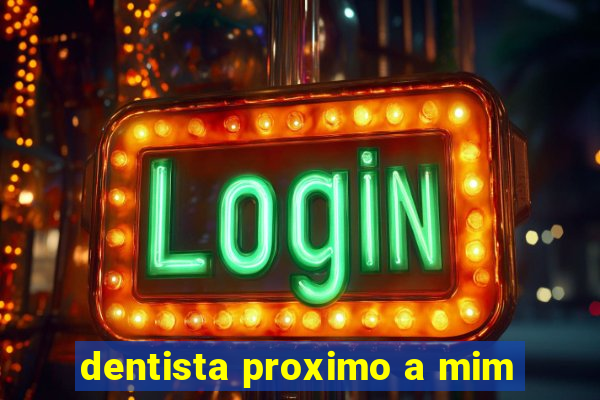 dentista proximo a mim