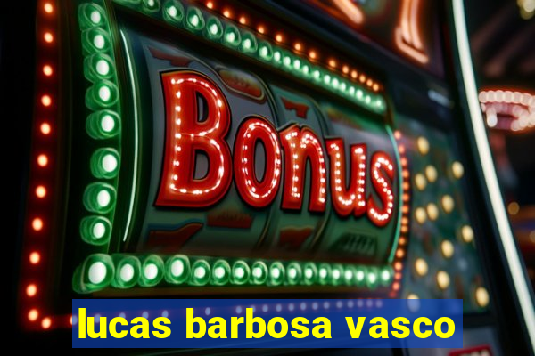 lucas barbosa vasco