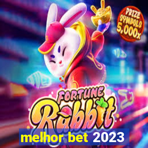 melhor bet 2023