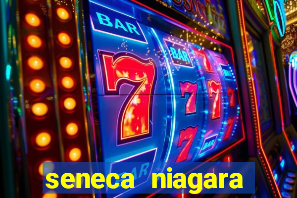 seneca niagara casino and resort