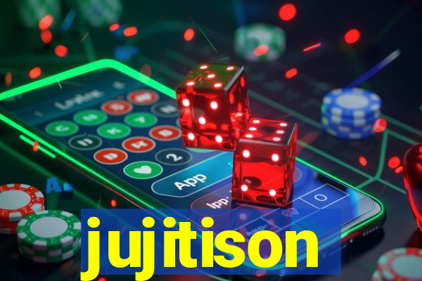 jujitison