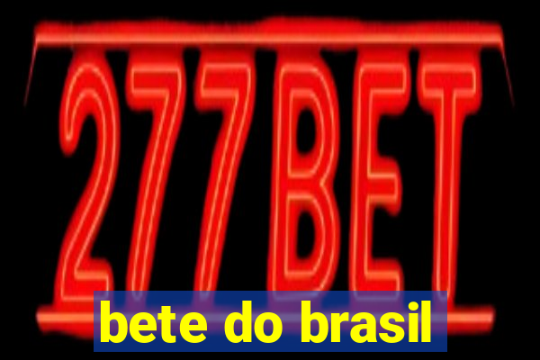 bete do brasil