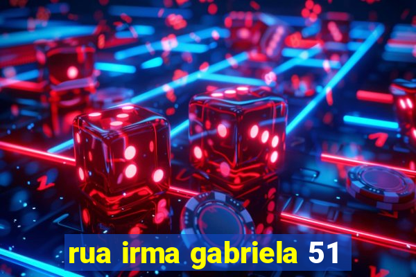 rua irma gabriela 51