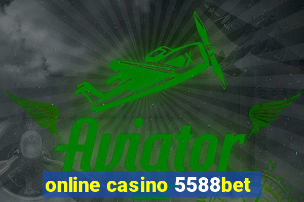 online casino 5588bet