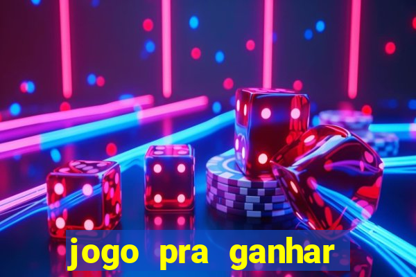 jogo pra ganhar dinheiro sem depositar