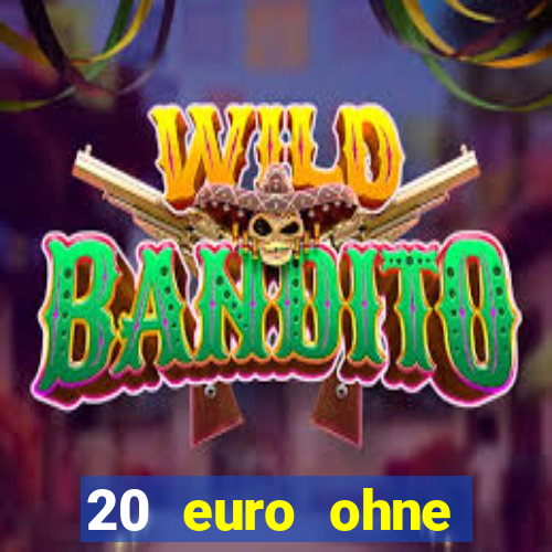 20 euro ohne einzahlung casino