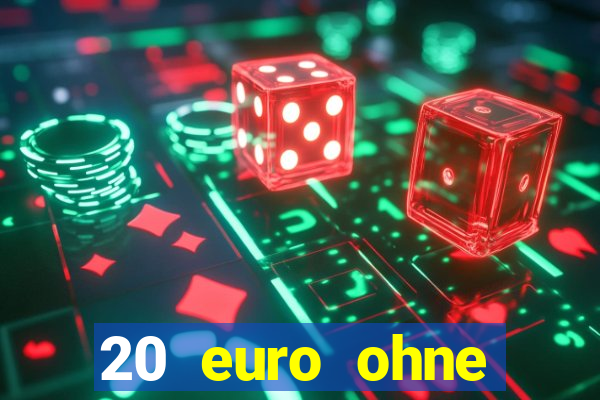 20 euro ohne einzahlung casino