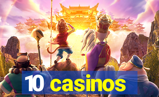 10 casinos