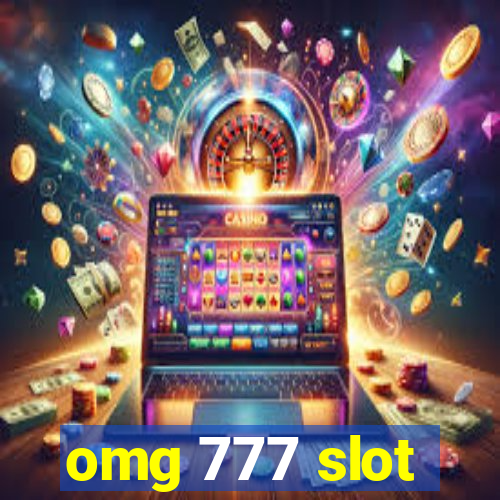 omg 777 slot