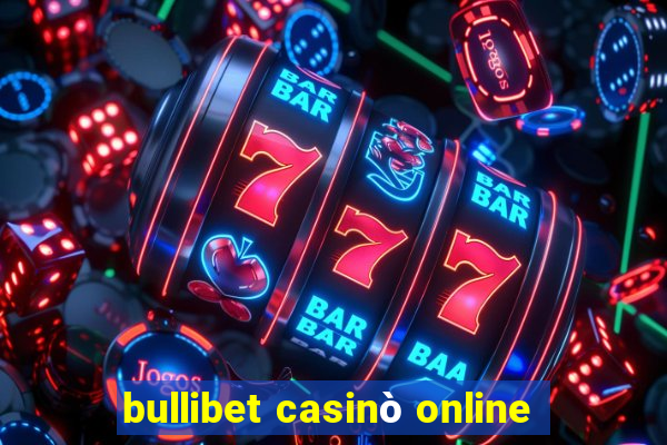 bullibet casinò online