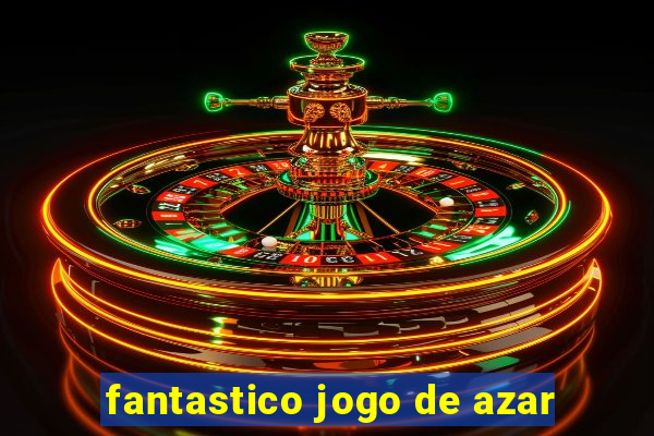 fantastico jogo de azar