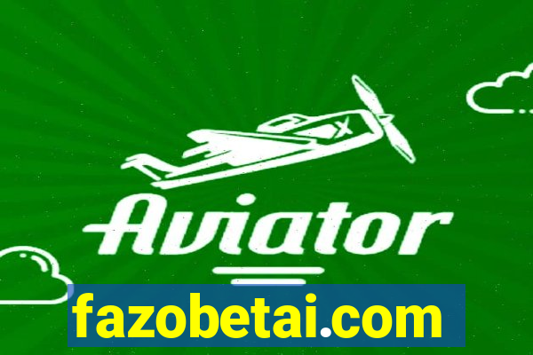 fazobetai.com