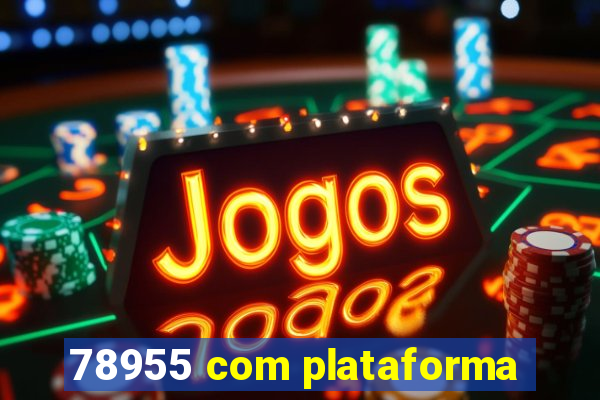 78955 com plataforma