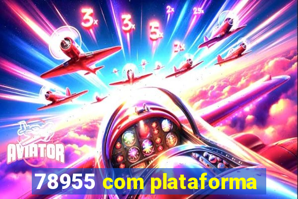 78955 com plataforma