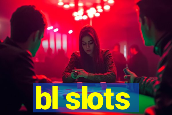 bl slots