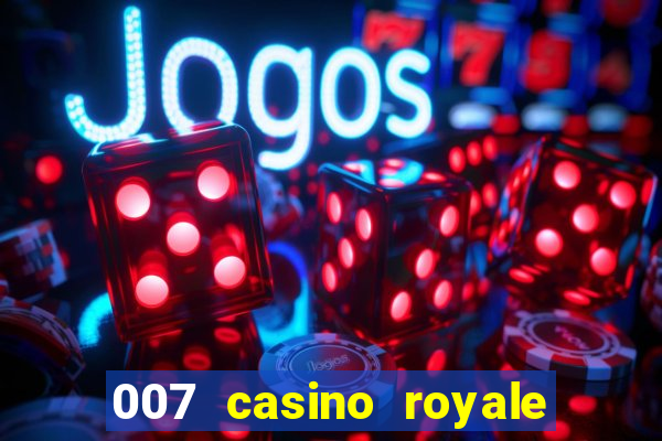 007 casino royale 2006 legenda