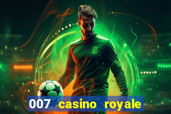 007 casino royale 2006 legenda