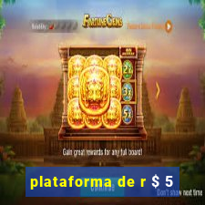 plataforma de r $ 5