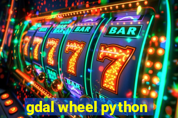 gdal wheel python