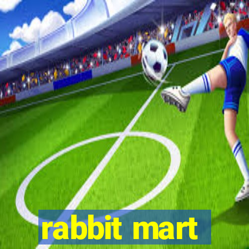 rabbit mart