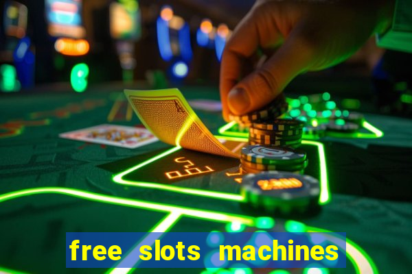 free slots machines to play