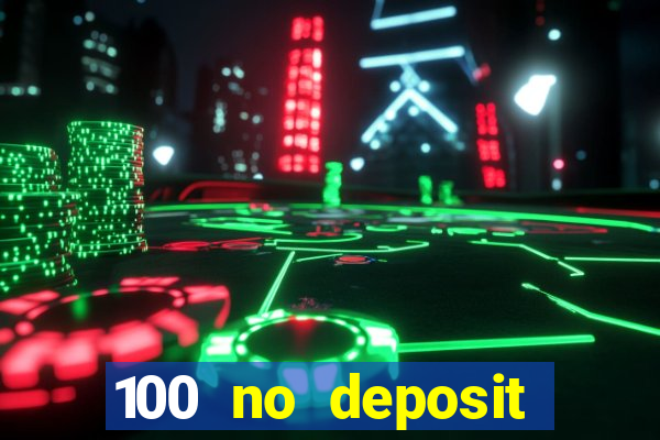 100 no deposit casino bonus