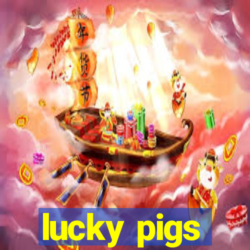 lucky pigs