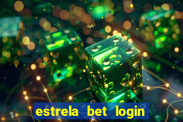 estrela bet login entrar login entrar