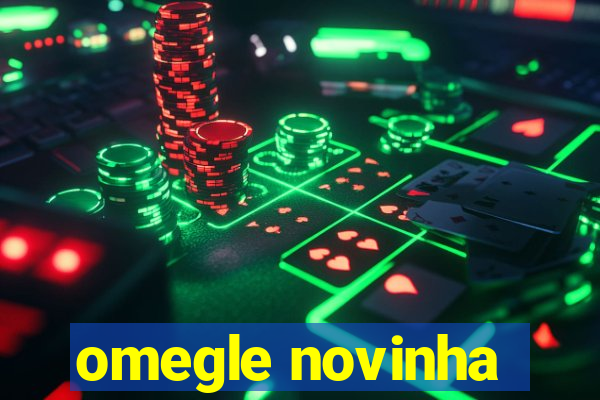 omegle novinha