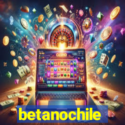 betanochile