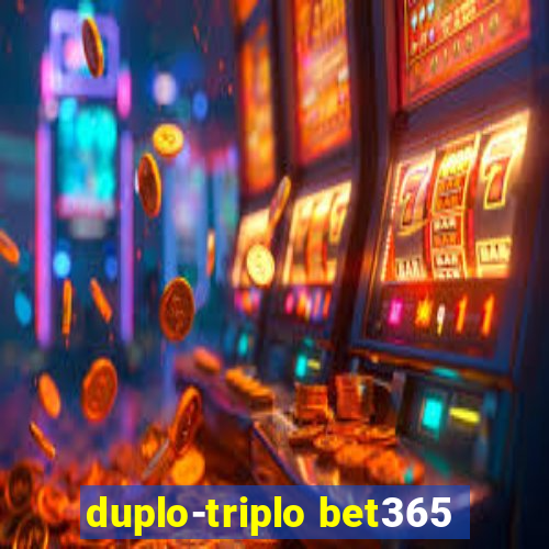 duplo-triplo bet365