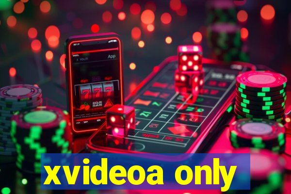 xvideoa only