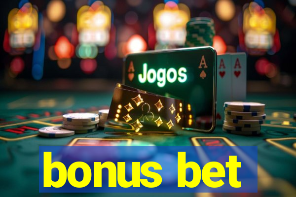 bonus bet