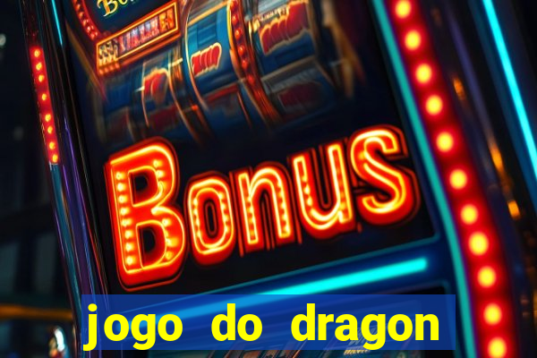 jogo do dragon aposta grátis